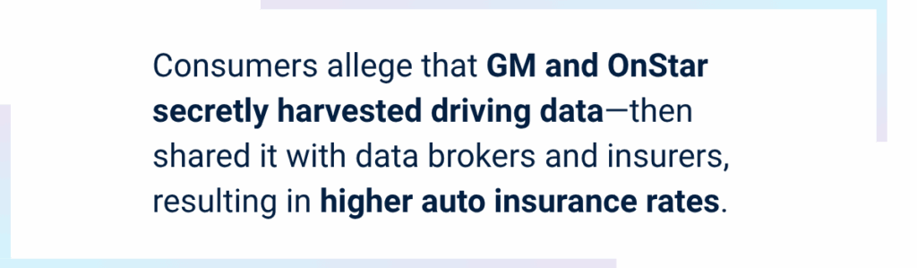 Callout image for GM and OnStar Vehicle Tracking case reads Consumers allege that GM and OnStar secretly harvested driving data—then shared it with data brokers and insurers, resulting in higher auto insurance rates.